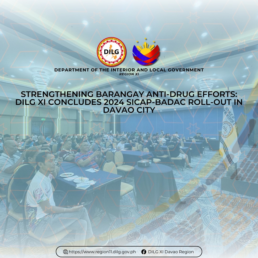 DILG Region XI – LGMED successfully concluded the CY 2024 Roll-out on Strengthening the Institutional Capacities of Barangay Anti-Drug Abuse Councils (SICAP-BADAC) for Barangays on September 3, 2024