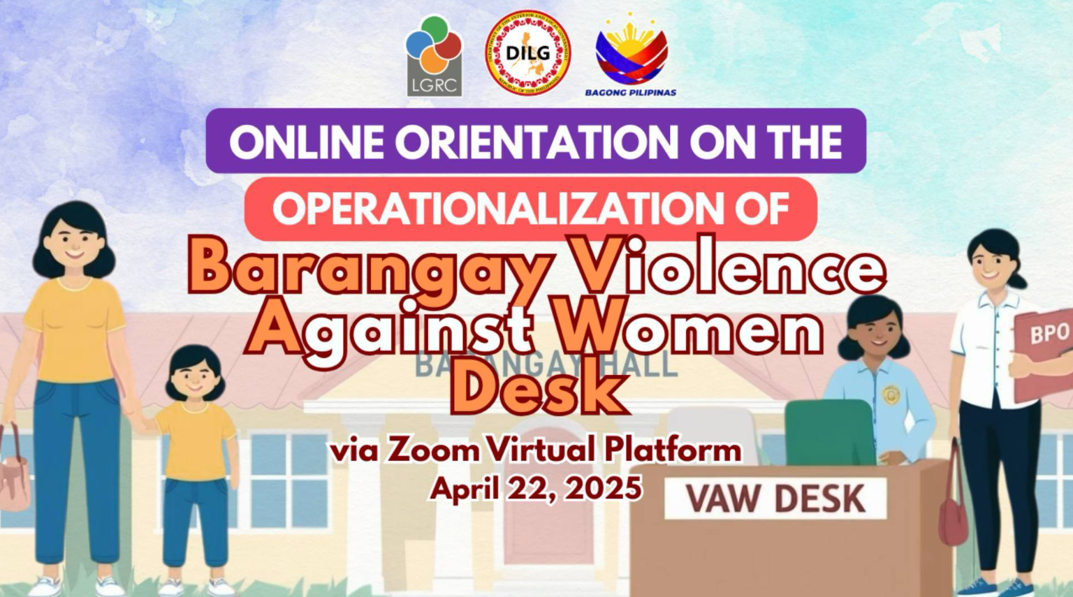 DILG XI—through its Local Government Capacity Development Division (LGCDD)—successfully conducted an Online Orientation on the Operationalization of Barangay VAW Desks via Zoom.